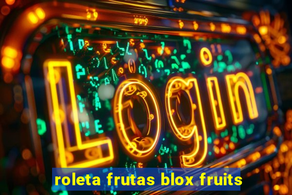 roleta frutas blox fruits